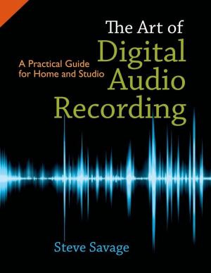 Cover of the book The Art of Digital Audio Recording : A Practical Guide for Home and Studio by Susan Edmunds
