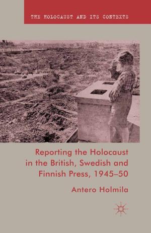 Cover of the book Reporting the Holocaust in the British, Swedish and Finnish Press, 1945-50 by 