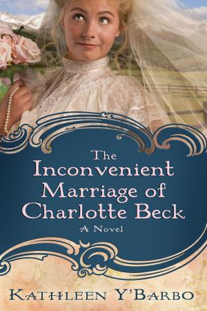 Cover of the book The Inconvenient Marriage of Charlotte Beck by Octavia Randolph