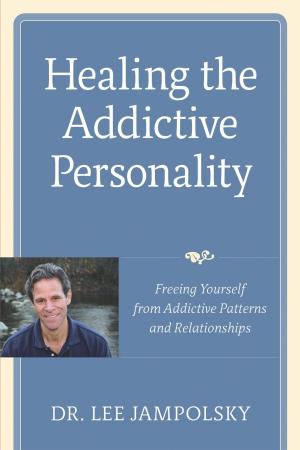Cover of the book Healing the Addictive Personality by Tommy Womeldorf