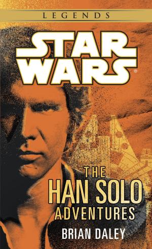 Cover of the book The Han Solo Adventures: Star Wars Legends by M R Mortimer