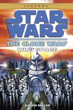 Cover of the book Wild Space: Star Wars Legends (The Clone Wars) by Veronica Gibbs