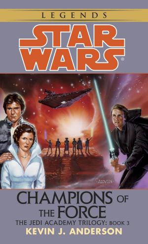 Cover of the book Champions of the Force: Star Wars Legends (The Jedi Academy) by Robert Goddard