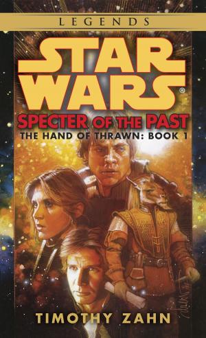 Cover of the book Specter of the Past: Star Wars Legends (The Hand of Thrawn) by Theodore Roosevelt