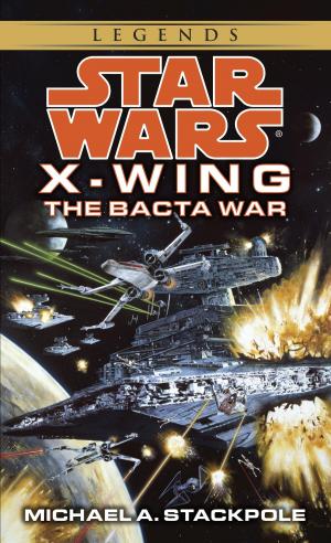 Book cover of The Bacta War: Star Wars Legends (X-Wing)