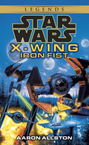 Cover of the book Iron Fist: Star Wars Legends (X-Wing) by Michael Reaves, Maya Kaathryn Bohnhoff
