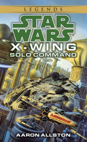 Cover of the book Solo Command: Star Wars Legends (X-Wing) by John Robbins