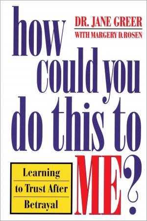 Cover of the book How Could You Do This to Me? by Zorica Gojkovic PhD