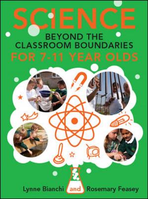 Cover of the book Science And Beyond The Classroom Boundaries For 7-11 Year Olds by Stan Gibilisco
