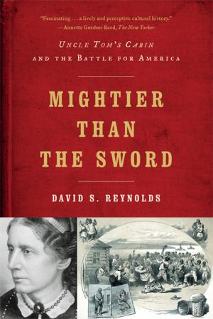 Book cover of Mightier than the Sword: Uncle Tom's Cabin and the Battle for America