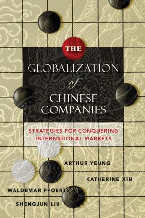 Cover of the book The Globalization of Chinese Companies by International Institute for Learning, Frank P. Saladis, Harold Kerzner