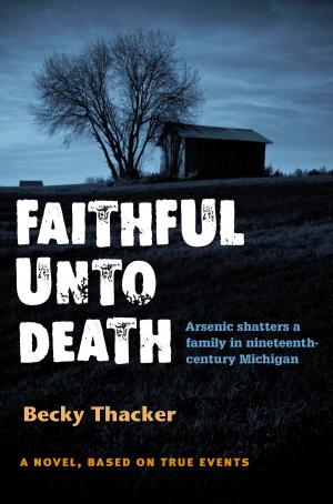 Cover of the book Faithful Unto Death by Callie Williamson