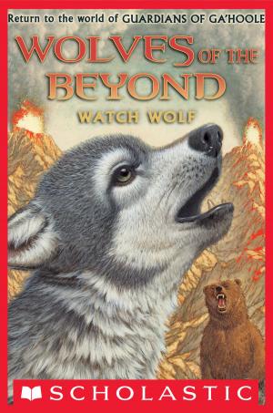 Cover of the book Wolves of the Beyond #3: Watch Wolf by Geronimo Stilton