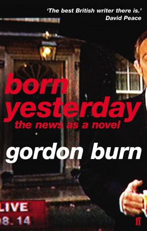 Cover of the book Born Yesterday by Kevin Barry