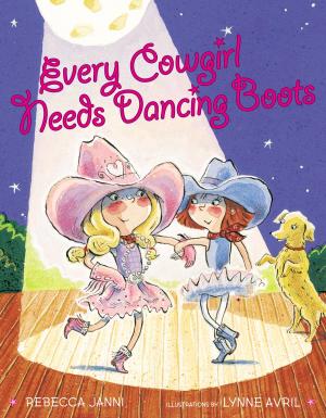 Cover of the book Every Cowgirl Needs Dancing Boots by Lauren Child