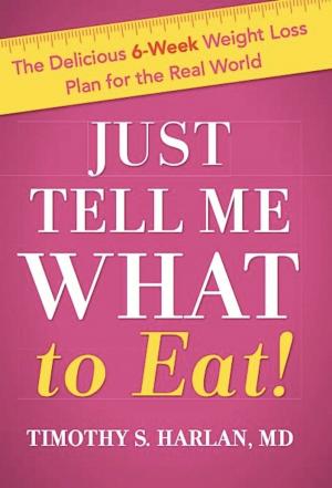 Cover of the book Just Tell Me What to Eat! by Jane B. Burka, Lenora M. Yuen