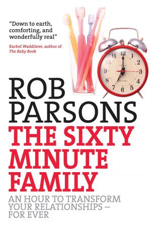 Cover of the book The Sixty Minute Family by Bob Hartman