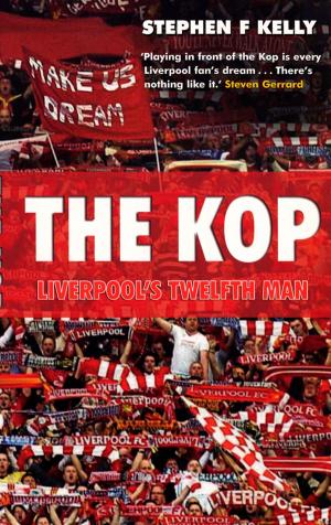 Cover of the book The Kop: Liverpool's Twelfth Man by Ministry of Top Gear