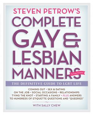 Cover of the book Steven Petrow's Complete Gay & Lesbian Manners by Workman Publishing