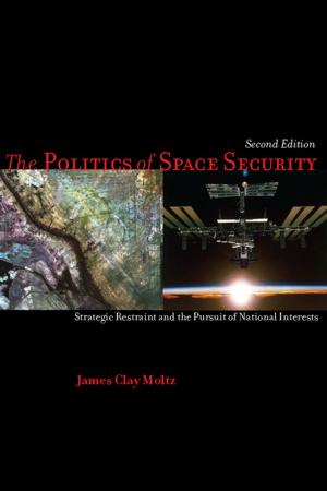 Cover of the book The Politics of Space Security by Sharon Gillerman