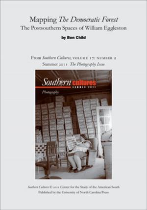 Cover of the book Mapping The Democratic Forest: The Postsouthern Spaces of William Eggleston by Aaron Forsberg