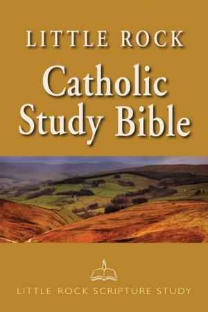 Cover of the book Little Rock Catholic Study Bible by Philip A. Egan