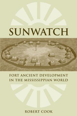 Cover of the book SunWatch by Russell A. Ward, Susan R. Sherman, Mark La Gory