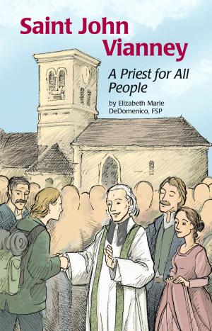 Cover of the book Saint John Vianney by Maria Grace Dateno FSP, Paul Cunningham