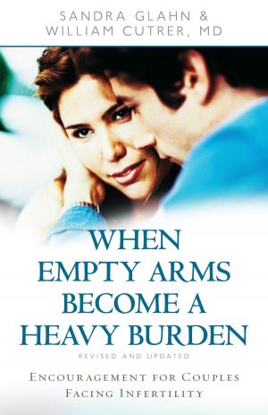 Cover of the book When Empty Arms Become a Heavy Burden by Clint Bragg, Penny A. Bragg