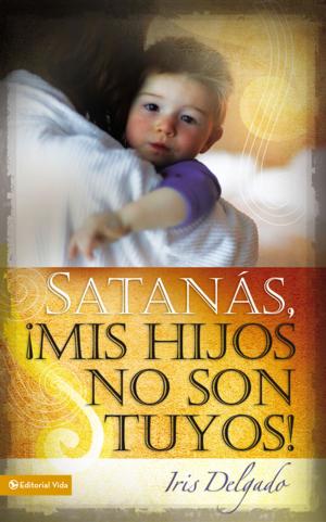 Cover of the book Satanás, mis hijos no son tuyos, Edición revisada by Marsha Harvell, Dr. Ronald Harvell