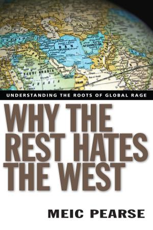 Cover of the book Why the Rest Hates the West by David G. Benner