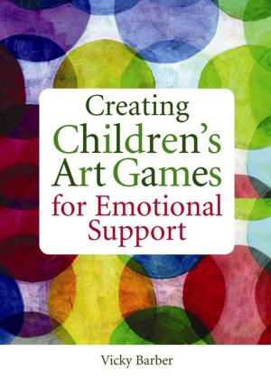 Cover of the book Creating Children's Art Games for Emotional Support by Ann Morris