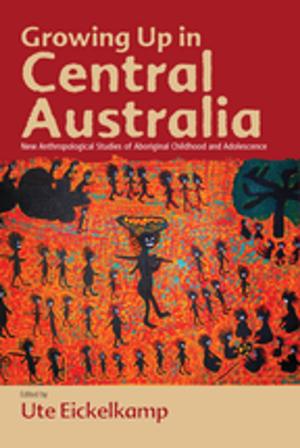 Cover of the book Growing Up in Central Australia by Debra McDougall