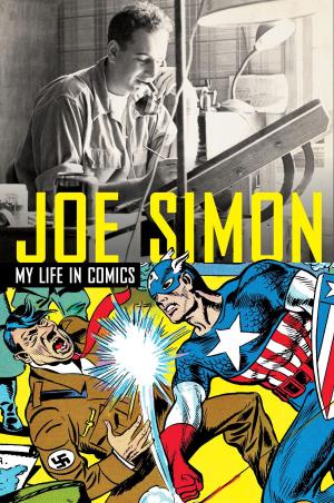 Cover of the book Joe Simon: My Life in Comics by Mark Morris