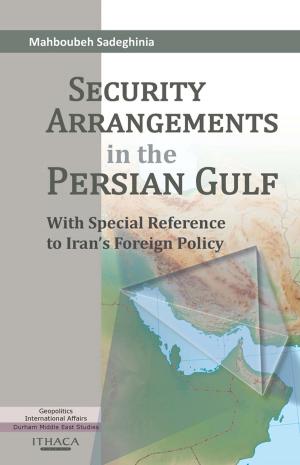 Cover of the book Security Arrangements in the Persian Gulf by Anoushiravan Ehteshami