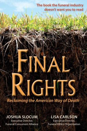 Cover of the book Final Rights: Reclaiming the American Way of Death by Rae, Alan, Kiddie, Paul