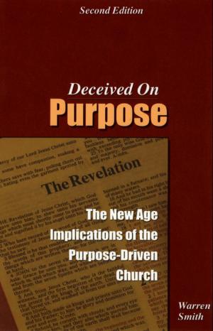 Book cover of Deceived on Purpose: The New Age Implications of the Purpose Driven Church