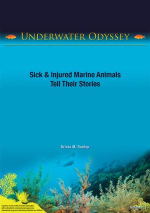 Cover of the book Underwater Odyssey: "Sick & Injured Marine Animals Tell Their Stories" by Christopher Setterlund