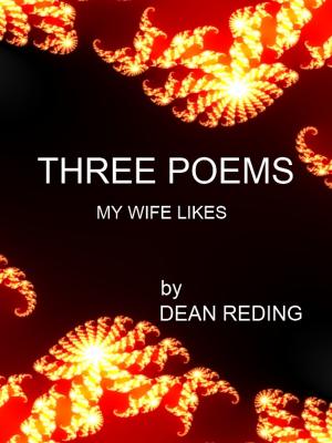 Cover of the book Three Poems My Wife Likes by TG Martin