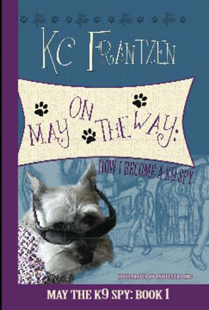Cover of May on the Way: How I Become a K9 Spy