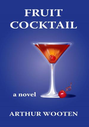 Cover of the book Fruit Cocktail: A Novel by C.W. Perkins Jr