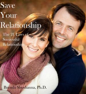 Cover of Save Your Relationship: The 21 Laws of Successful Relationships