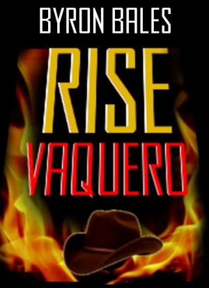 Cover of the book Rise Vaquero by Justin Cawthorne