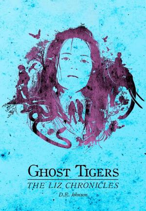 Cover of the book Ghost Tigers: The Liz Chronicles by MG Hardie