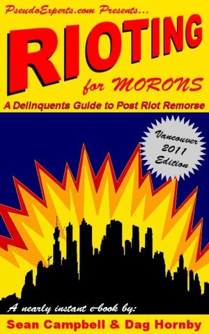 Cover of the book Rioting for Morons: A Delinquent's Guide to Post Riot Remorse by Joseph Orbi