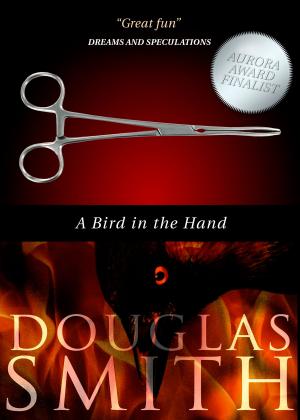 Cover of the book A Bird in the Hand by Douglas Smith