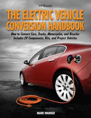 Cover of the book The Electric Vehicle Conversion Handbook HP1568 by Christy English