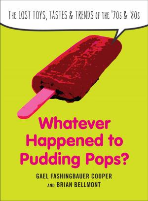 Book cover of Whatever Happened to Pudding Pops?