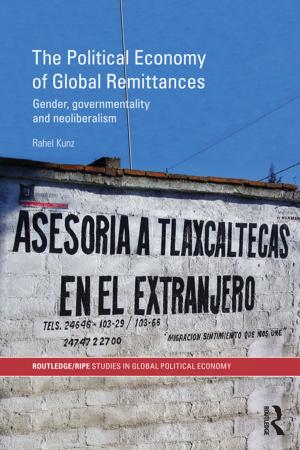 Cover of the book The Political Economy of Global Remittances by Natalie G.S. Corthésy, Carla-Anne Harris-Roper