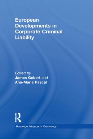 Cover of the book European Developments in Corporate Criminal Liability by Winn Trivette II, MA